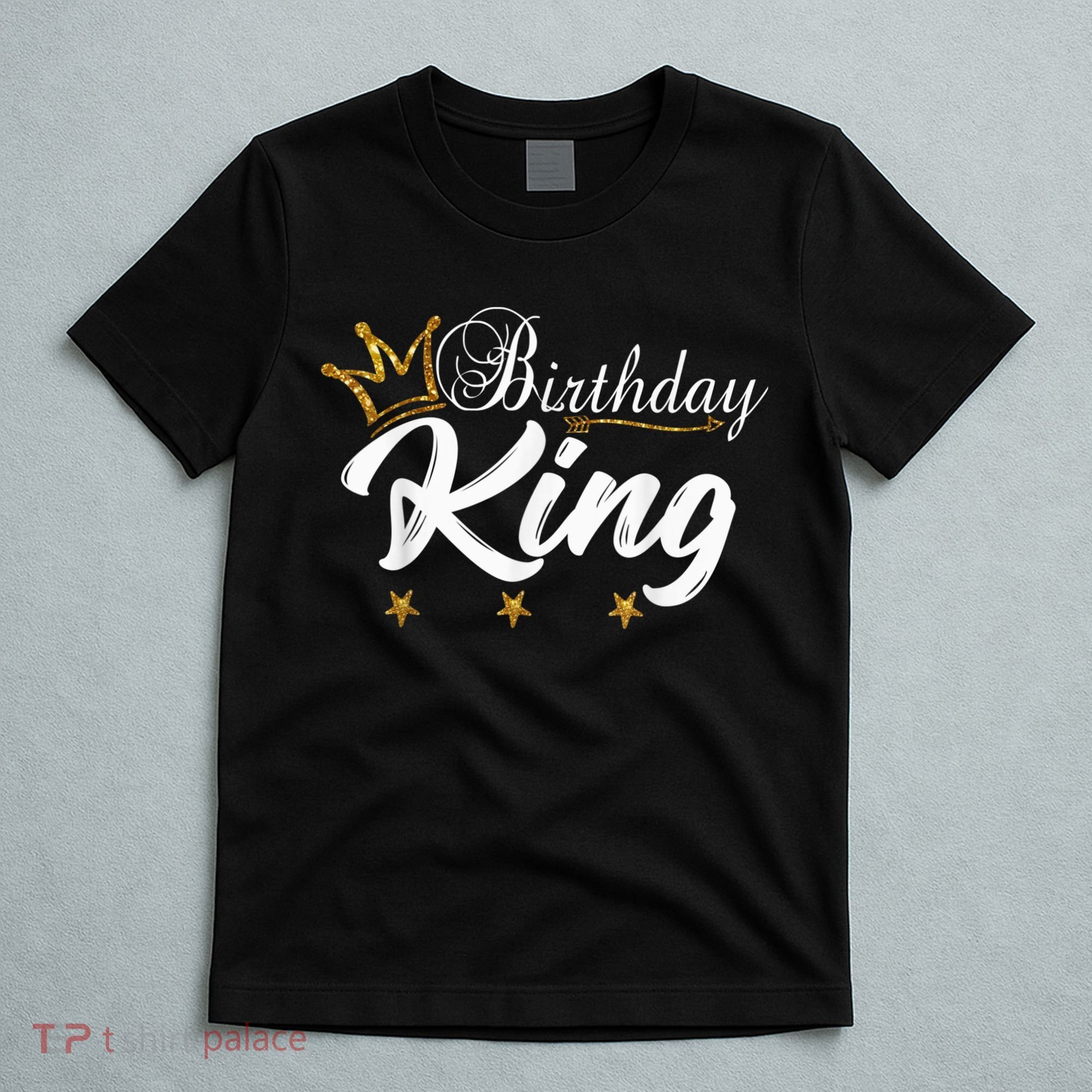 Birthday King Gold Crown Shirt For Boys And Men T-Shirt