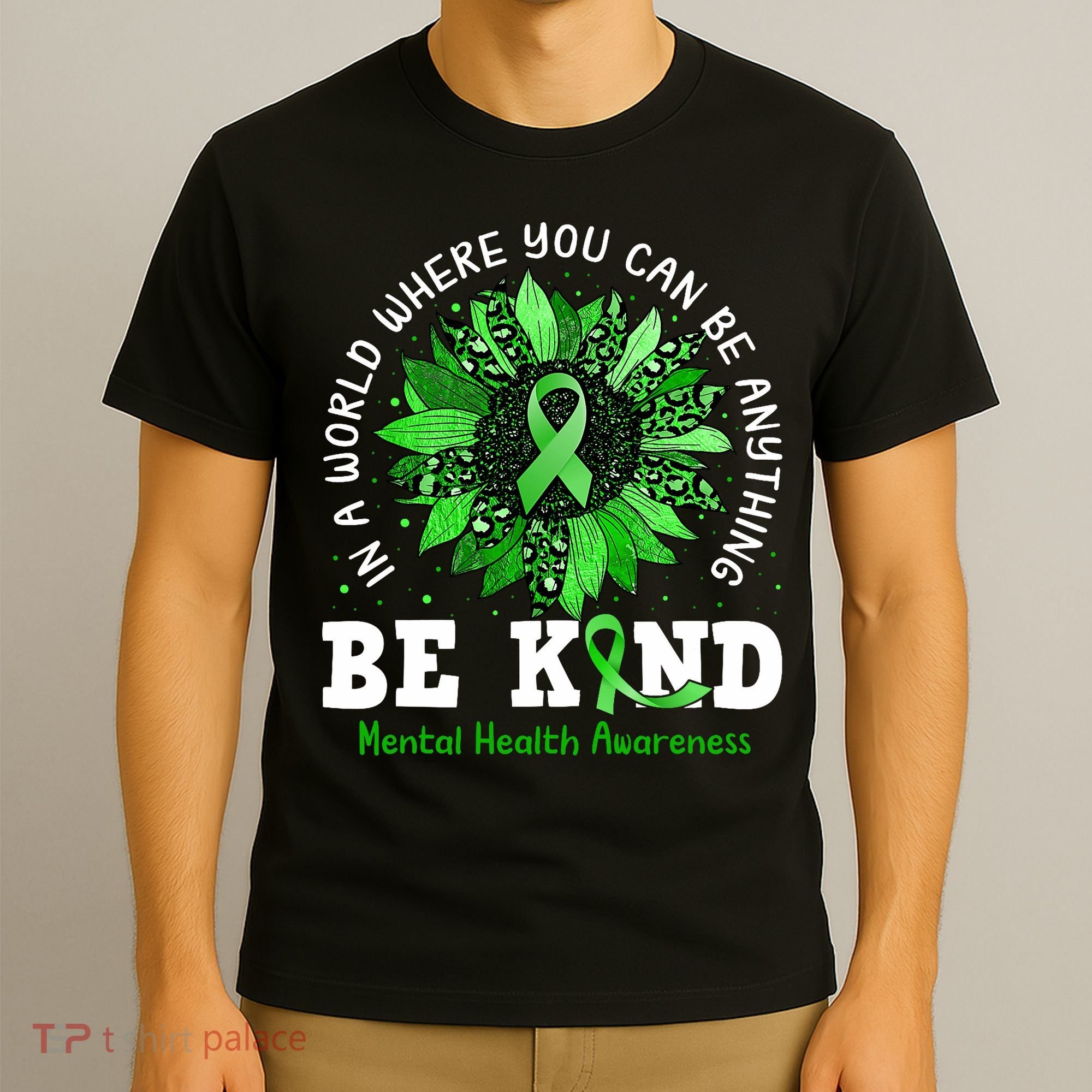 Be Kind Green Ribbon Sunflower Mental Health Awareness  T-Shirt