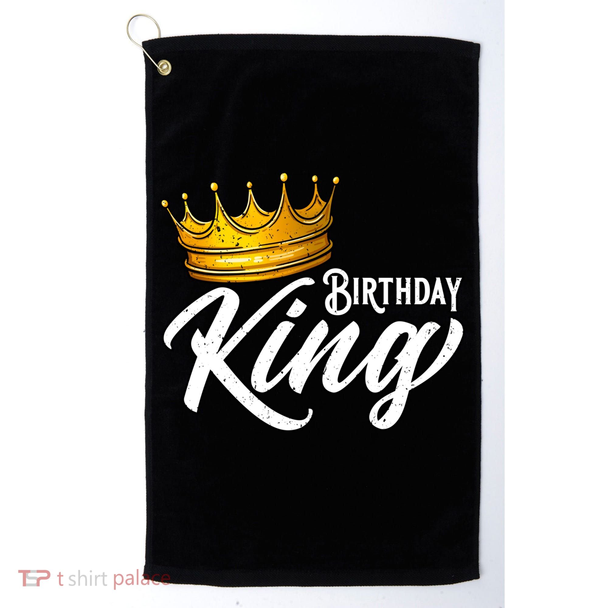 Birthday King Gift For Mens Birthday Birthday Golf Towel