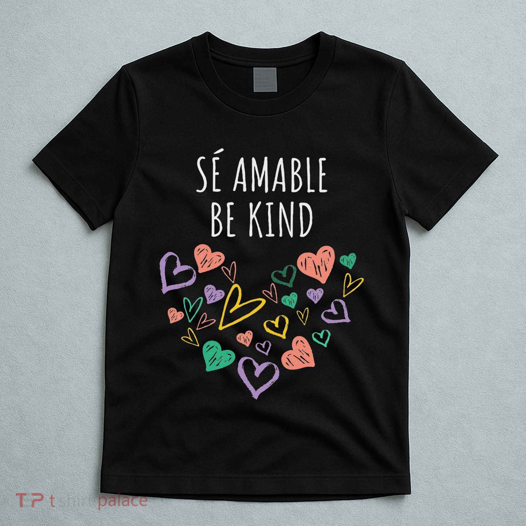 Be Kind In Spanish Se Amable Hearts Women And Girl Inspiring T-Shirt