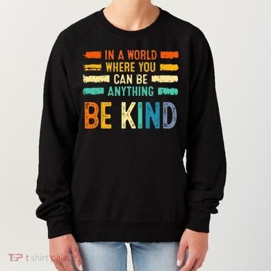 Be Kind Inspirational Vibes Kindness Positive Women's Sweatshirt