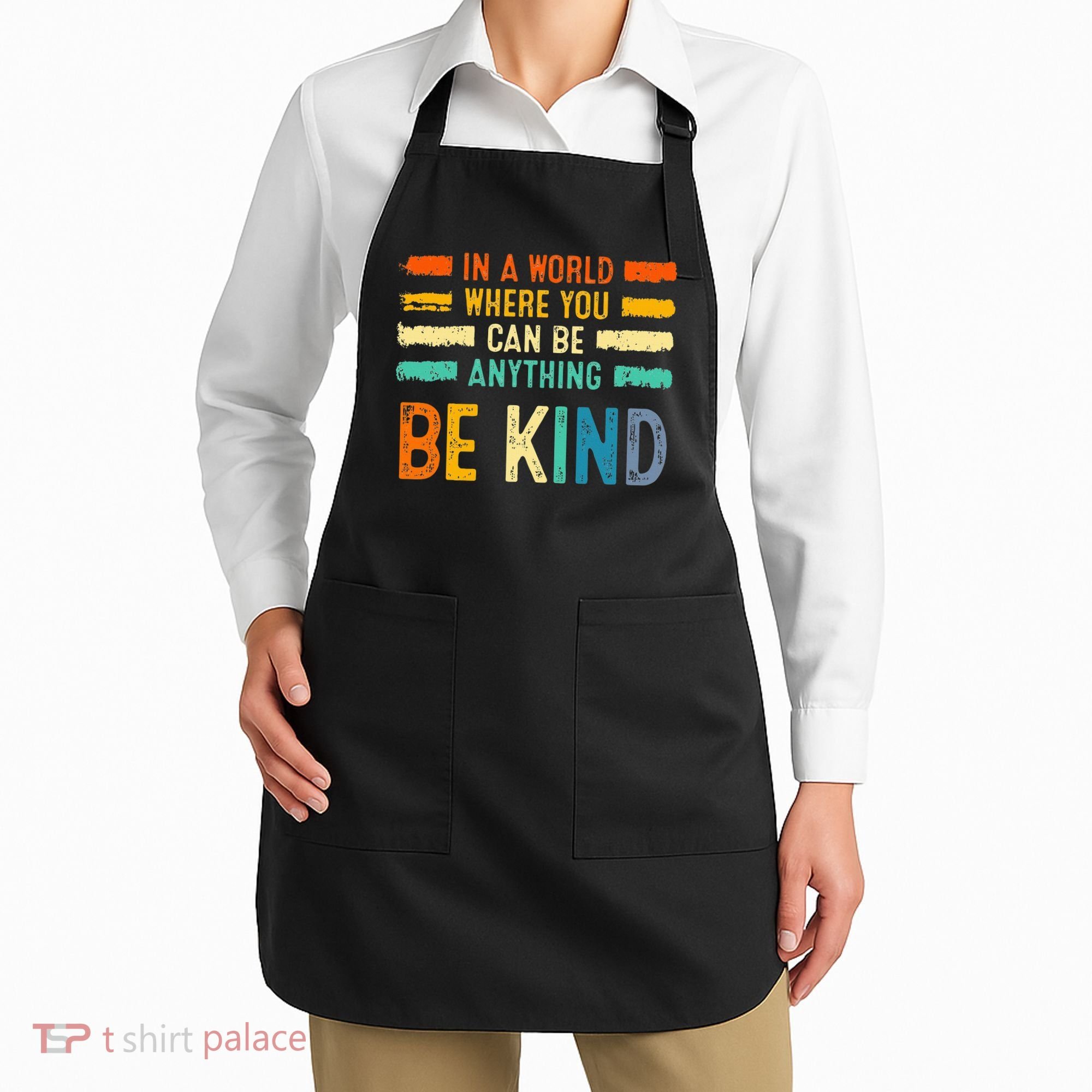 Be Kind Inspirational Vibes Kindness Positive Apron