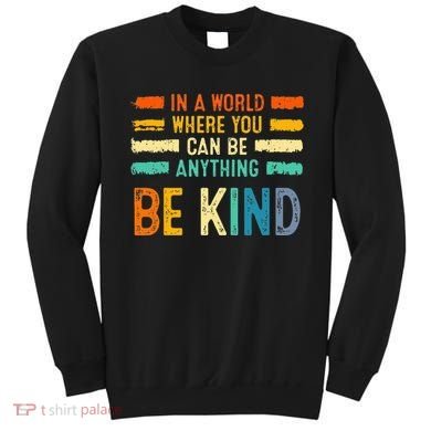 Be Kind Inspirational Vibes Kindness Positive Sweatshirt