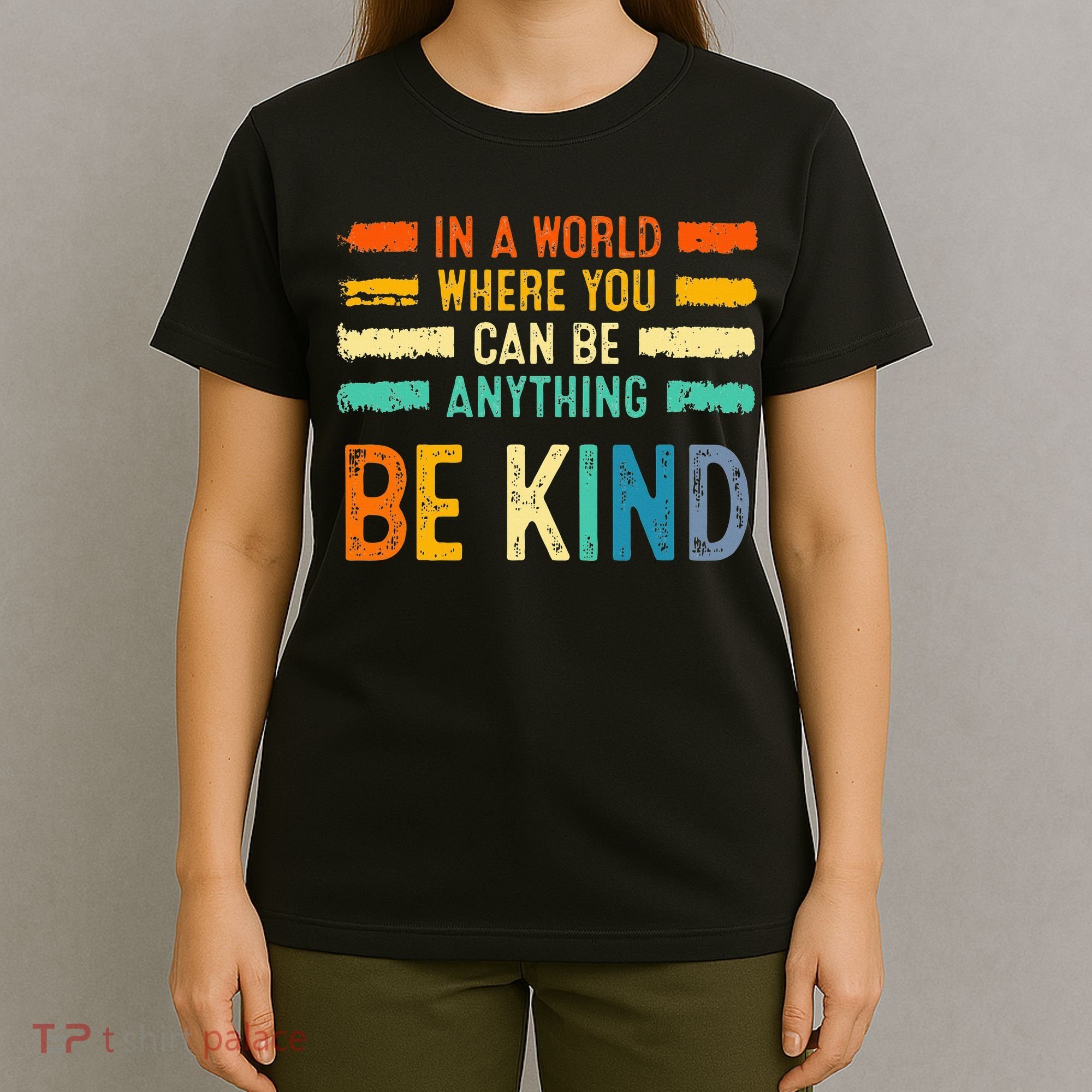 Be Kind Inspirational Vibes Kindness Positive T-Shirt