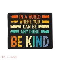 Be Kind Inspirational Vibes Kindness Positive Mousepad thumb 0