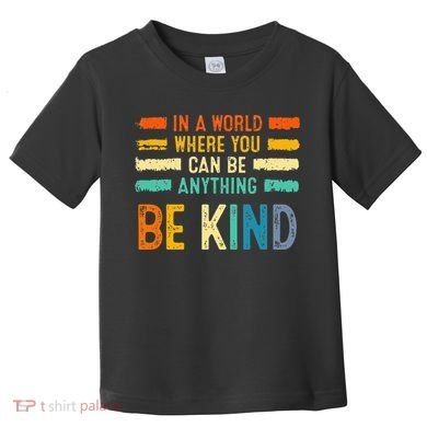 Be Kind Inspirational Vibes Kindness Positive Toddler T-Shirt