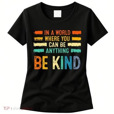 Be Kind Inspirational Vibes Kindness Positive Women's T-Shirt