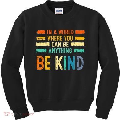 Be Kind Inspirational Vibes Kindness Positive Kids Sweatshirt