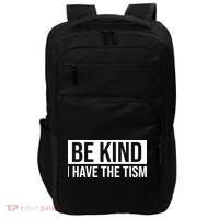 Be Kind I Have The Tism Impact Tech Backpack thumb 0