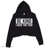 Be Kind I Have The Tism Crop Fleece Hoodie thumb 0