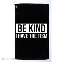 Be Kind I Have The Tism Golf Towel thumb 0