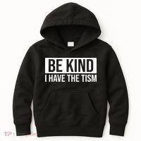 Be Kind I Have The Tism Kids Hoodie thumb 0