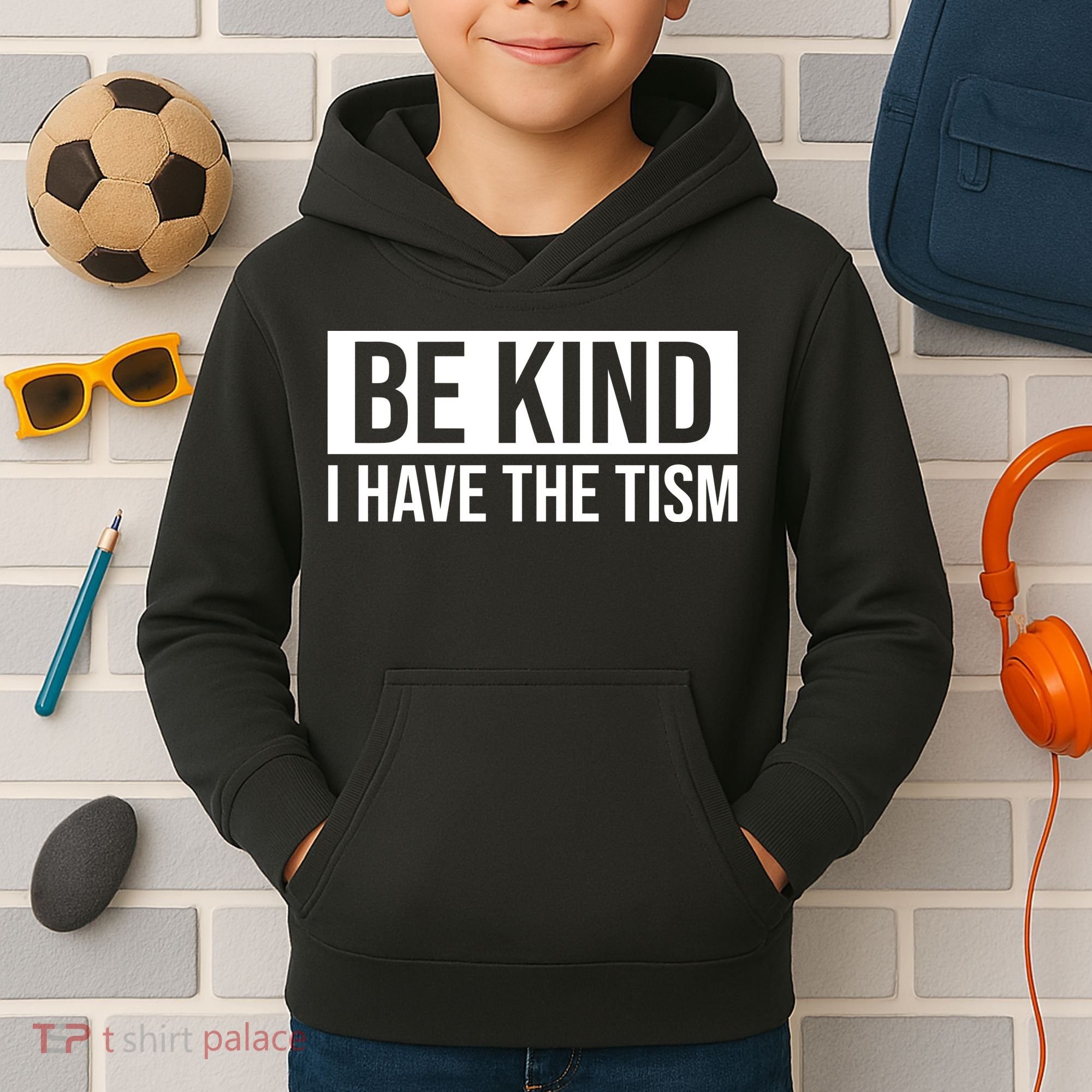 Be Kind I Have The Tism Kids Hoodie
