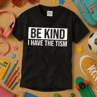 Be Kind I Have The Tism Kids T-Shirt thumb 3