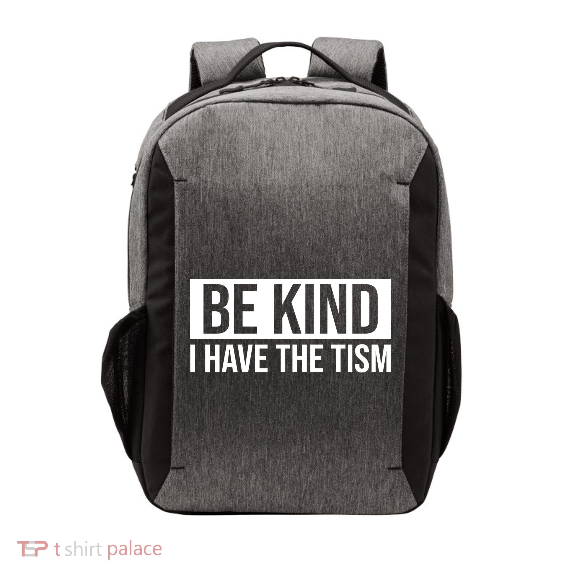 Be Kind I Have The Tism Vector Backpack