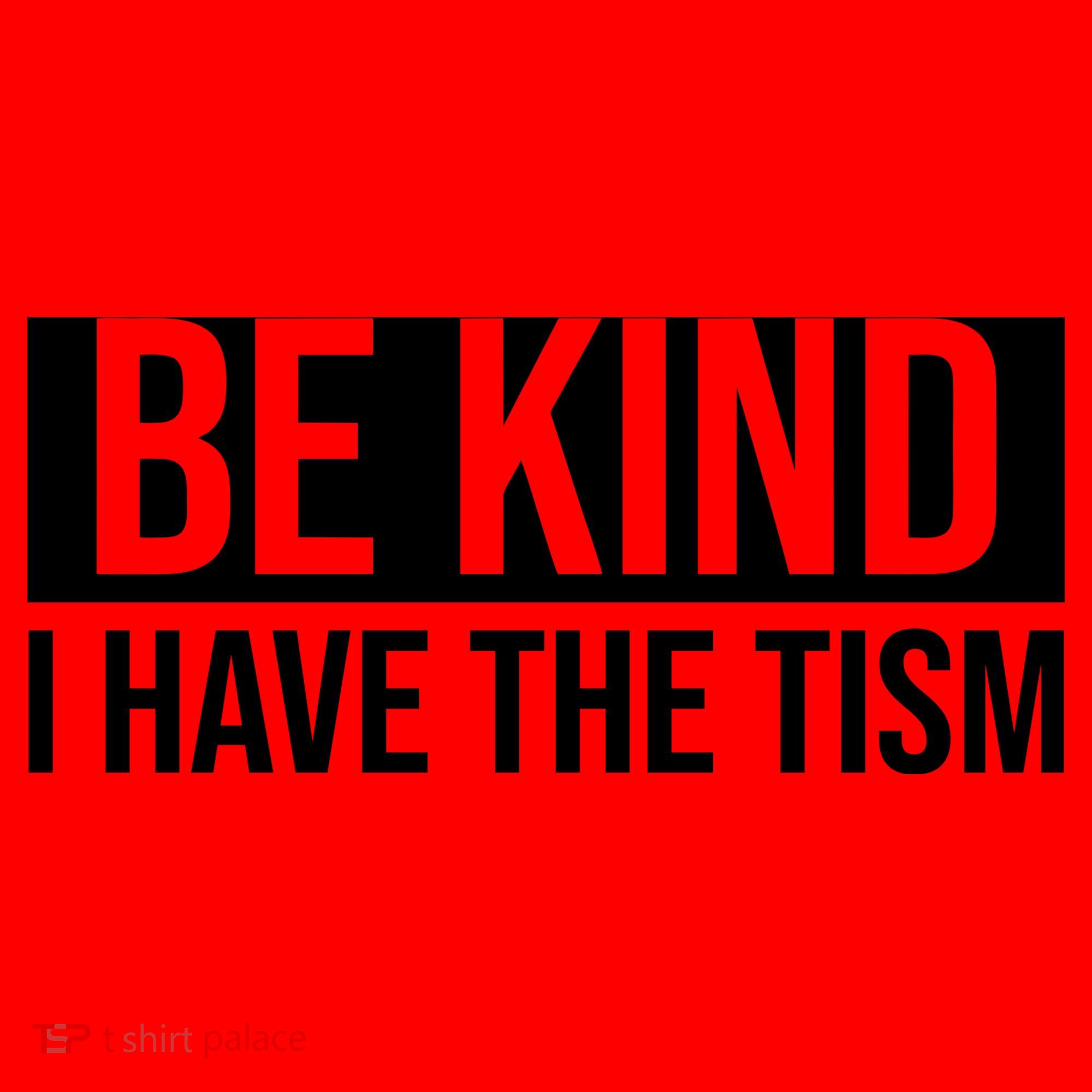 Be Kind I Have The Tism Santa Hat