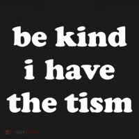 Be Kind I Have The Tism Quote Ornament thumb 1