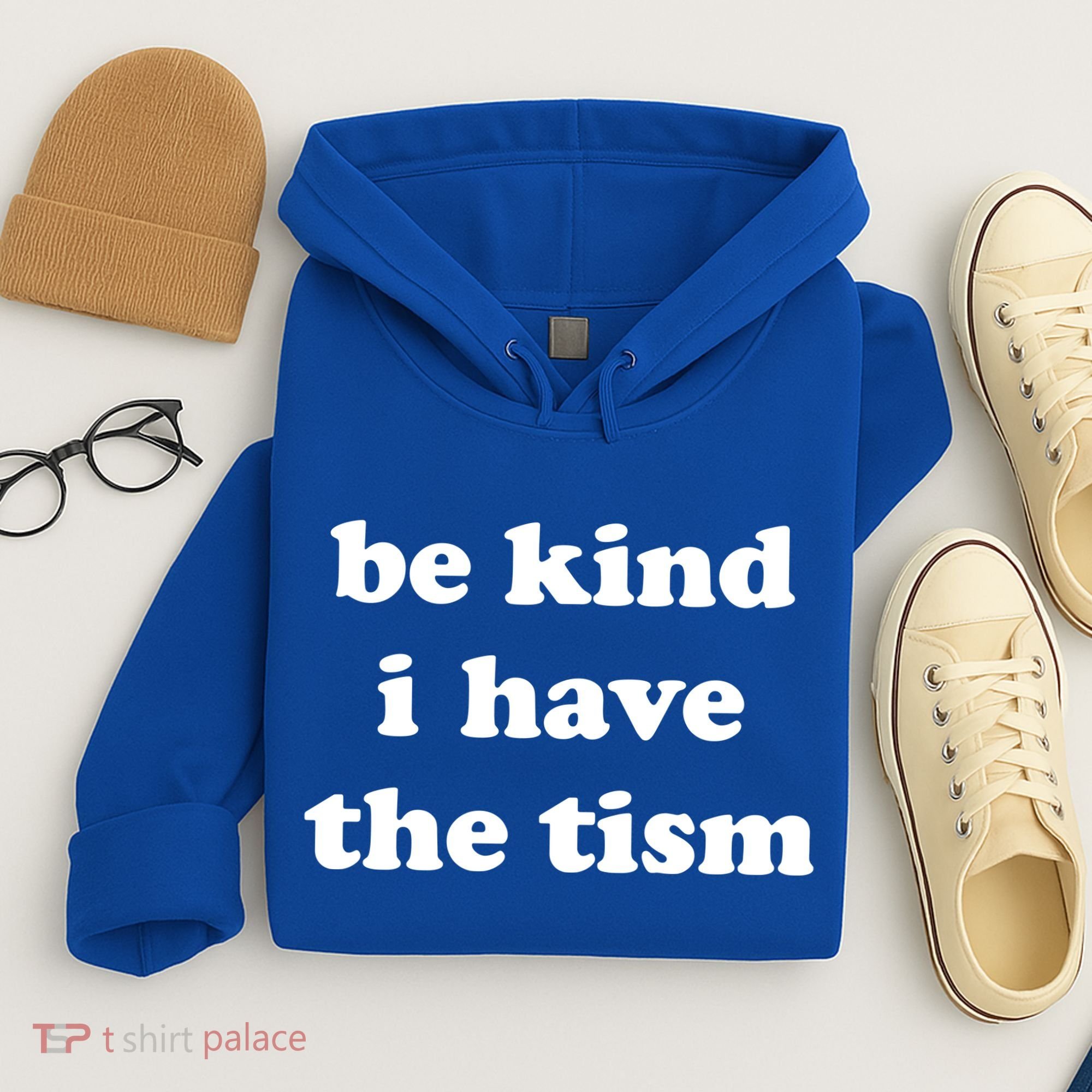 Be Kind I Have The Tism Quote Hoodie
