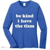 Be Kind I Have The Tism Quote Women's Long Sleeve Shirt thumb 0