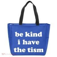 Be Kind I Have The Tism Quote Tote Bag thumb 0