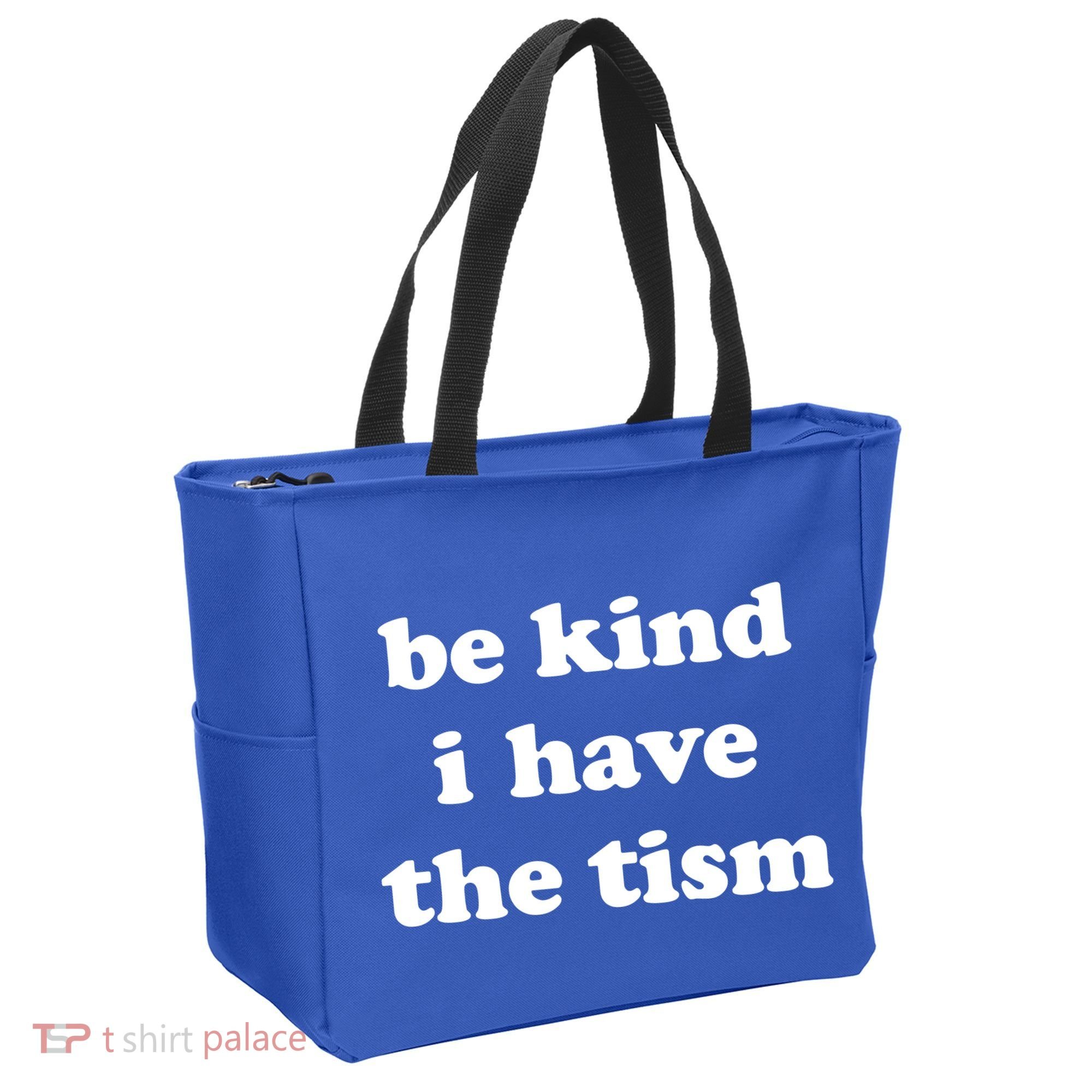 Be Kind I Have The Tism Quote Tote Bag