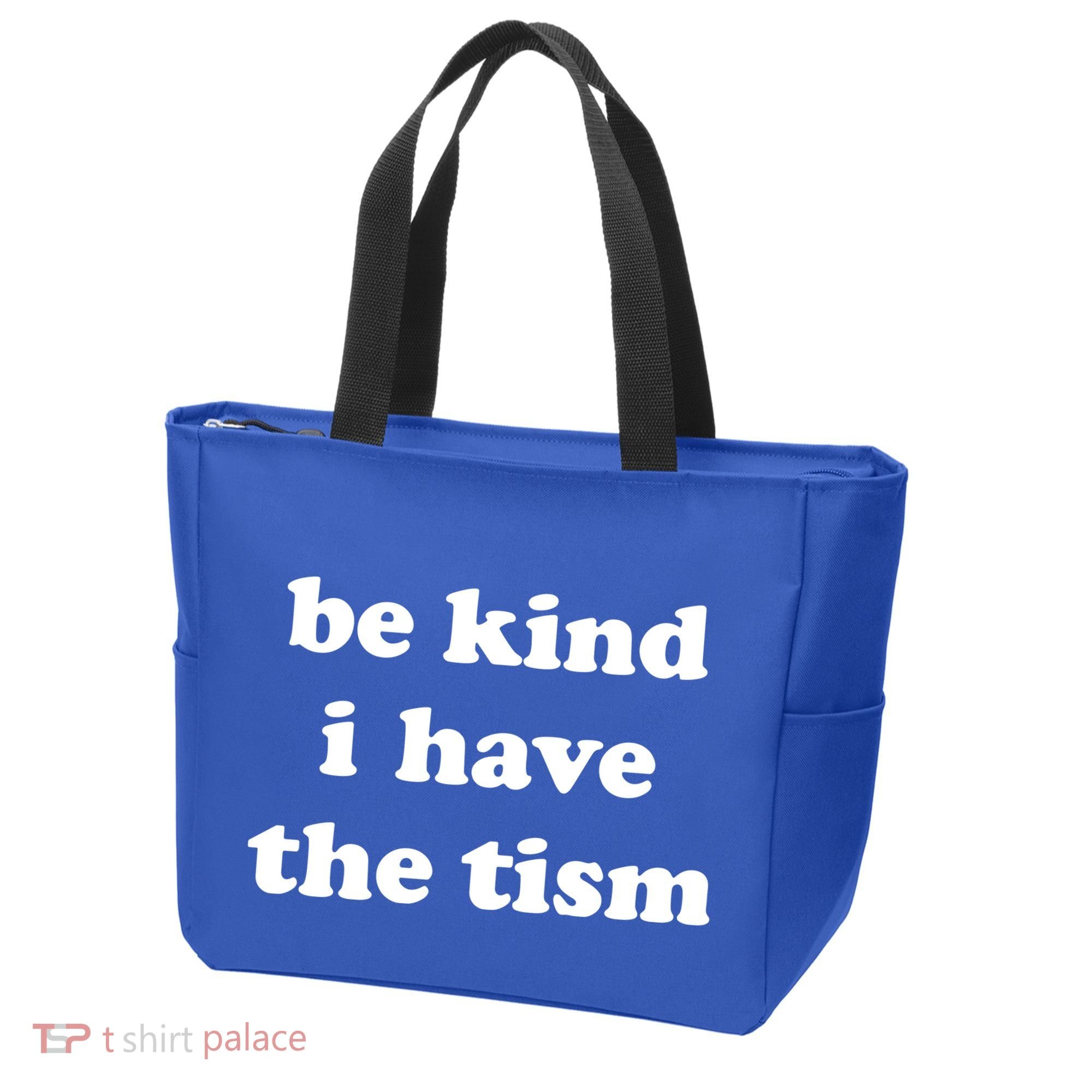 Be Kind I Have The Tism Quote Tote Bag