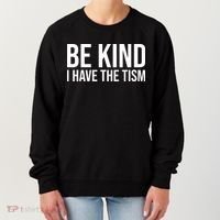 Be Kind I Have The Tism Women's Sweatshirt thumb 0