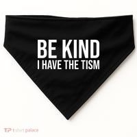Be Kind I Have The Tism USA-Made Doggie Bandana thumb 0