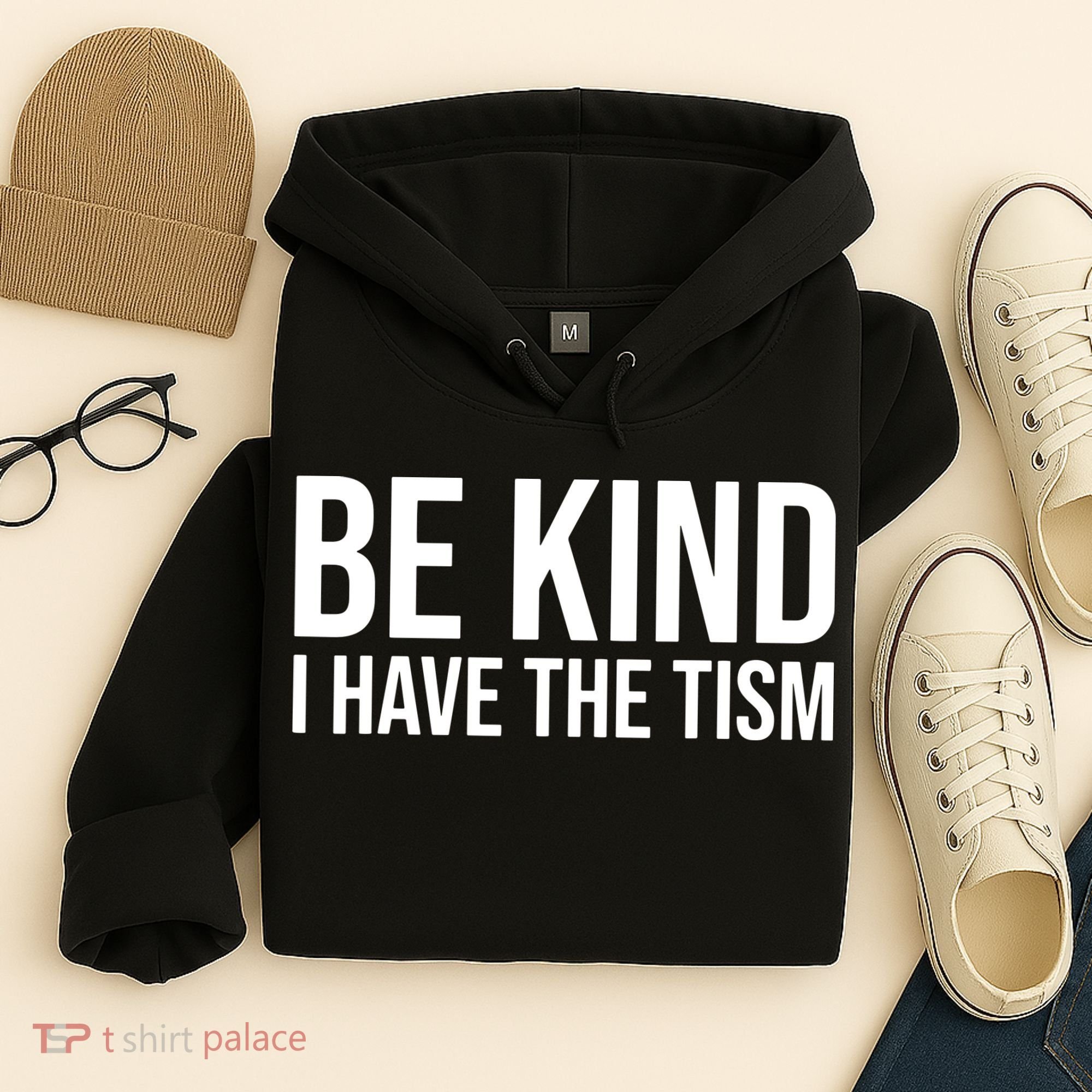 Be Kind I Have The Tism Hoodie