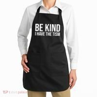 Be Kind I Have The Tism Apron thumb 2