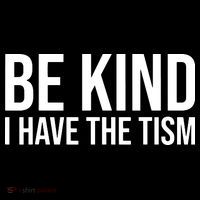 Be Kind I Have The Tism Sweatshirt thumb 3