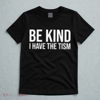 Be Kind I Have The Tism T-Shirt thumb 5