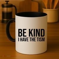 Be Kind I Have The Tism Coffee Mug thumb 4