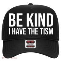 Be Kind I Have The Tism Hat thumb 0