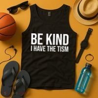 Be Kind I Have The Tism Tank Top thumb 4