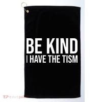 Be Kind I Have The Tism Golf Towel thumb 0
