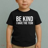 Be Kind I Have The Tism Toddler T-Shirt thumb 2
