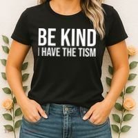 Be Kind I Have The Tism Women's T-Shirt thumb 2