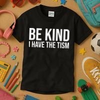 Be Kind I Have The Tism Kids T-Shirt thumb 3