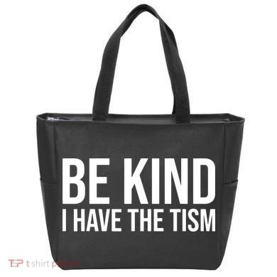 Be Kind I Have The Tism Tote Bag