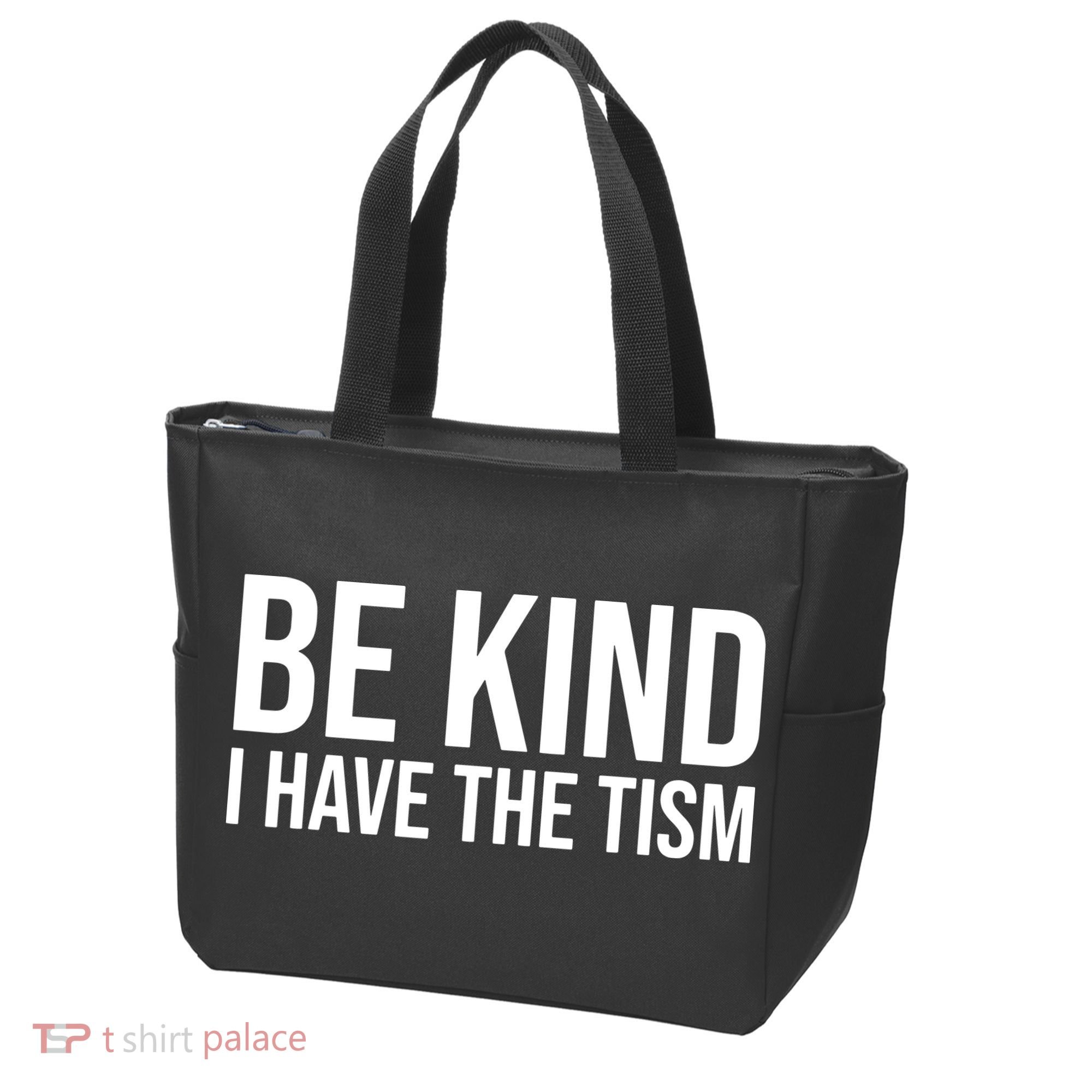 Be Kind I Have The Tism Tote Bag