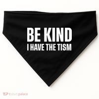 Be Kind I Have The Tism USA-Made Doggie Bandana thumb 0