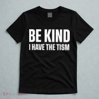 Be Kind I Have The Tism T-Shirt thumb 5