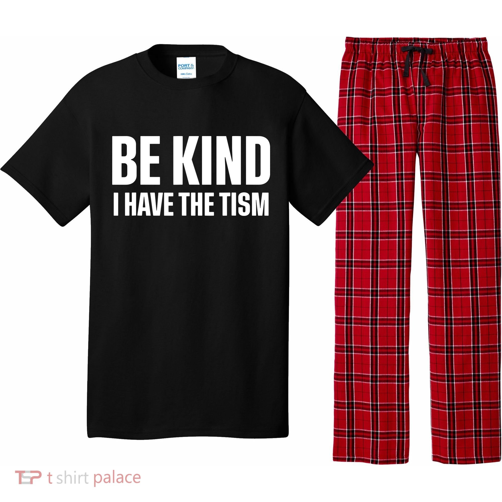 Be Kind I Have The Tism Pajama Set