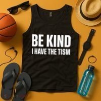 Be Kind I Have The Tism Tank Top thumb 4