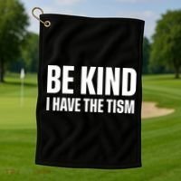 Be Kind I Have The Tism Golf Towel thumb 1