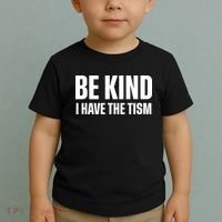 Be Kind I Have The Tism Toddler T-Shirt thumb 2