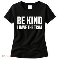 Be Kind I Have The Tism Women's T-Shirt thumb 0