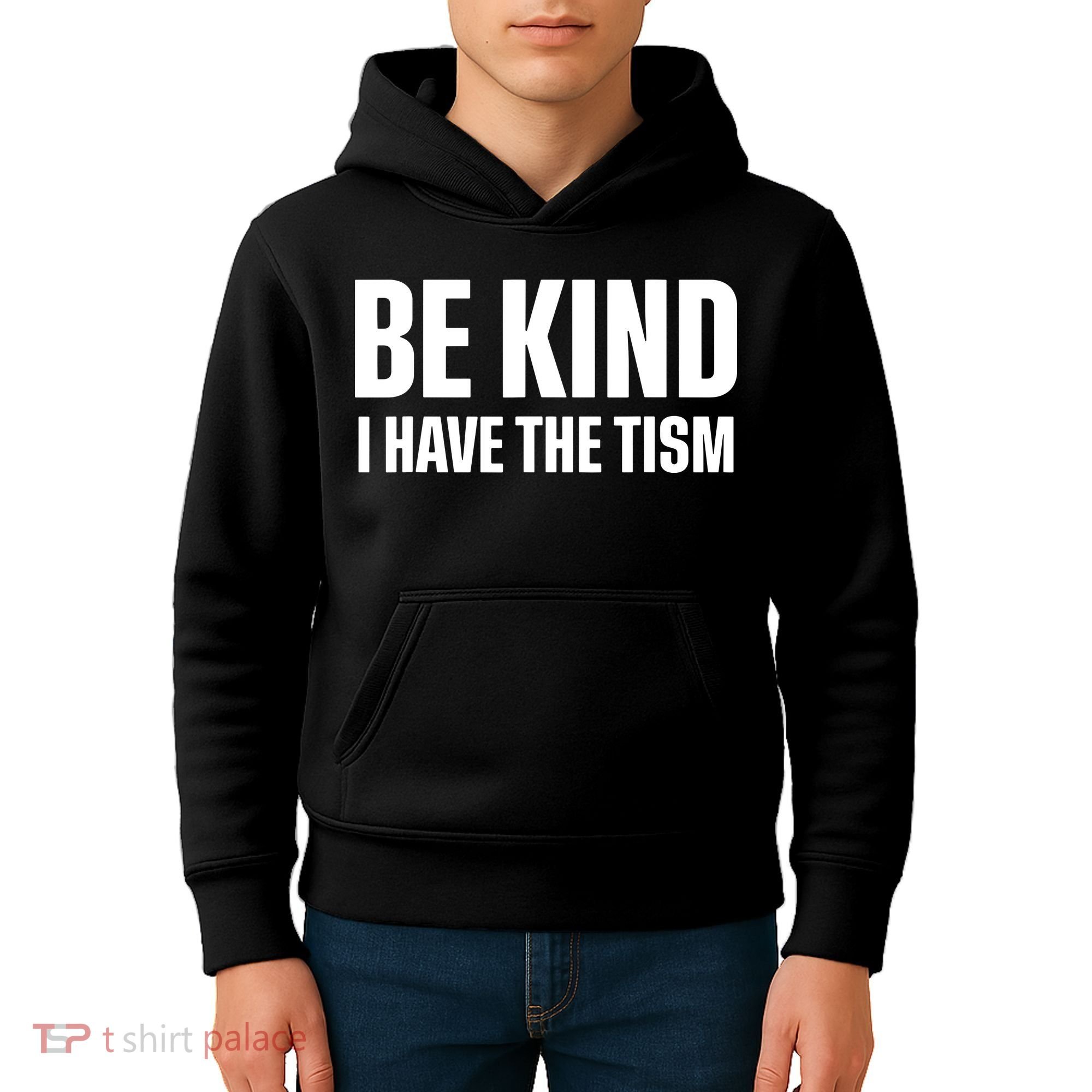Be Kind I Have The Tism Kids Hoodie