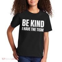 Be Kind I Have The Tism Kids T-Shirt thumb 2